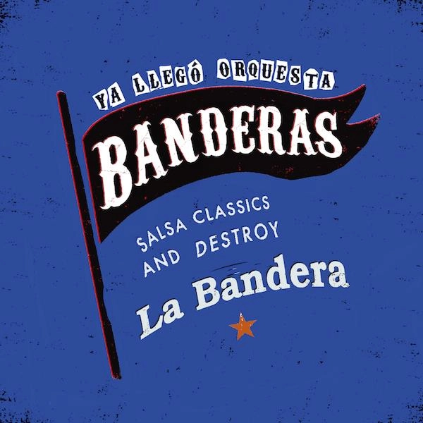 BANDERAS / バンデラス / ラ・バンデラ / LA BANDERA