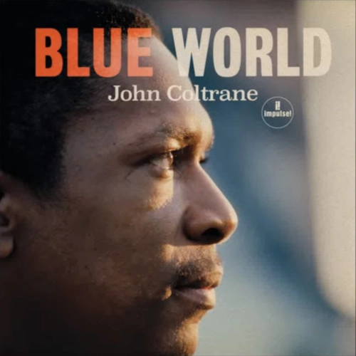 JOHN COLTRANE / ジョン・コルトレーン / ブルー･ワールド～ザ･ロスト･サウンドトラック（SHM-CD）