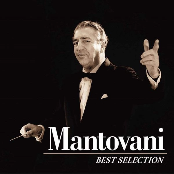 MANTOVANI ORCHESTRA / マントヴァーニ・オーケストラ / マントヴァーニ~ベスト・セレクション / MANTOVANI BEST SELECTION