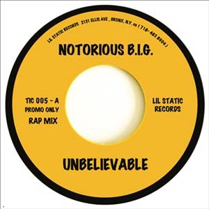 THE NOTORIOUS B.I.G. / UNBELIEVABLE
