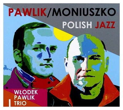 WLODEK PAWLIK / ヴウォデク・パウリク / PAWLIK/MONIUSZKO POLISH JAZZ