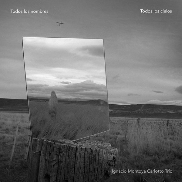 IGNACIO MONTOYA CARLOTTO / イグナシオ・モントージャ・カルロット / TODOS LOS NOMBRES, TODOS LOS CIELOS