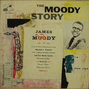 JAMES MOODY / ジェームス・ムーディ / MOODY STORY