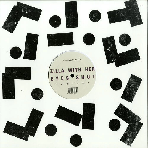 ZILLA WITH HER EYES SHUT / REMIXES