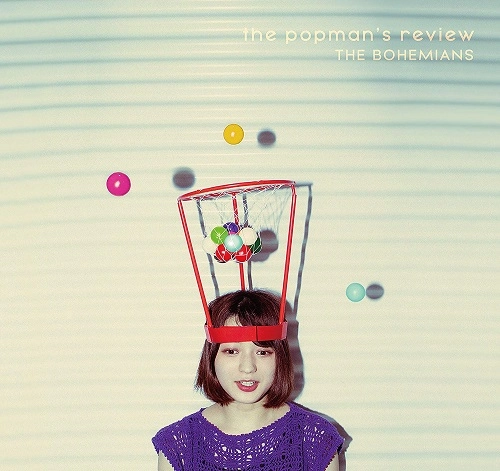 THE BOHEMIANS / ザ・ボヘミアンズ / the popman's review
