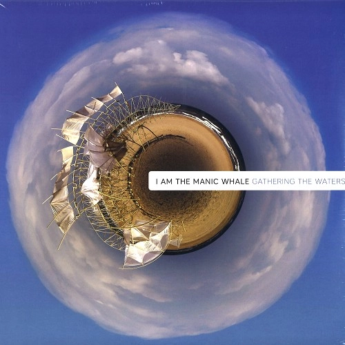 I AM THE MANIC WHALE / GATHERING THE WATERS: 180G LIMITED VINYL