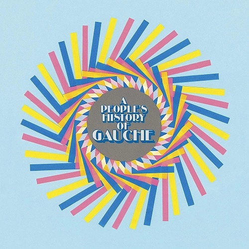 GAUCHE (ROCK) / ゴーシェ(ROCK) / A PEOPLE'S HISTORY OF GAUCHE (LP)