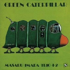 MASARU IMADA / 今田勝 / GREEN CATERPILLAR / グリーン･キャタピラー