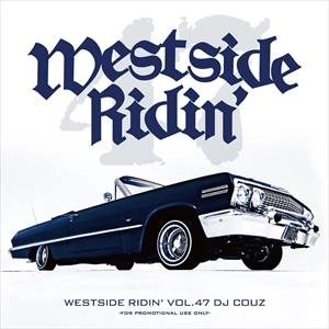 DJ COUZ / Westside Ridin’ Vol. 47
