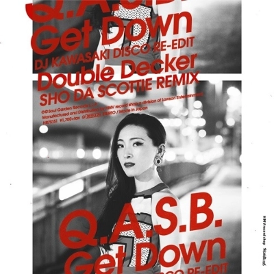 Q.A.S.B. / GET DOWN（DJ KAWASAKI DISCO RE-EDIT） / DOUBLE DECKER（SHO DA SCOTTIE REMIX） / GET DOWN (DJ KAWASAKI DISCO RE-EDIT) / DOUBLE DECKER (SHO DA SCOTTIE REMIX)