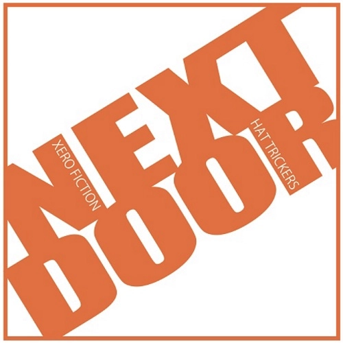 HAT TRICKERS / XERO FICTION / NEXT DOOR