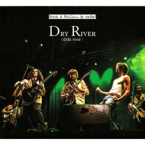 DRY RIVER / ドライ・リバー / ROCK & ROLLO...!Y CANA