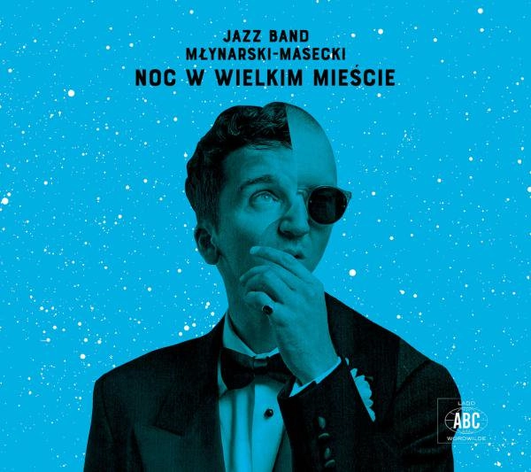 JAZZ BAND MLYNARSKI - MASECKI / NOC W WIELKIM MIESCIE