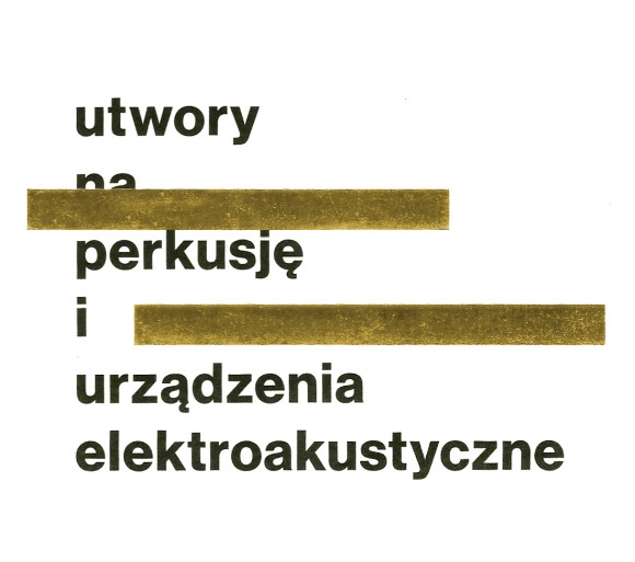 PEKALA KORDYLASINSKA-PEKALA / UTWORY NA PERKUSJE I URZADZENIA ELEKTROAKUSTYCZNE