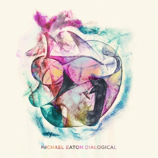 MICHAEL EATON / マイケル・イートン / DIALOGICAL