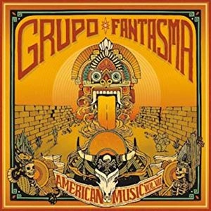 GRUPO FANTASMA / グルーポ・ファンタスマ / アメリカン･ミュージック VOL.7