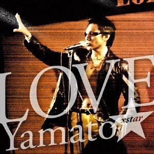 Yamato☆-yamatoxstar- a.k.a.ティーチャーヤマト / LOVE