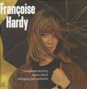 FRANCOISE HARDY / SACHA DISTEL / フランソワーズ・アルディ / サッシャ・ディステル / フランソワーズ･アルディ / スウィンギン･ジャズ･ギタリスト