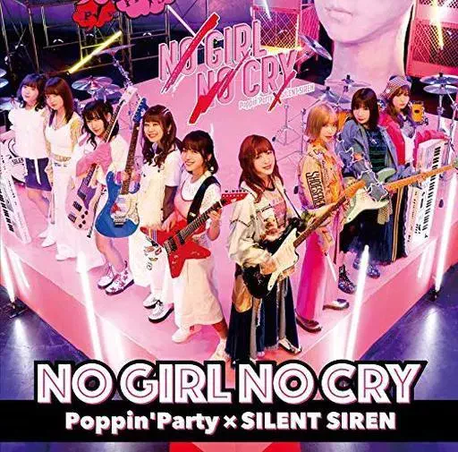 Poppin' Party × SILENT SIREN / NO GIRL NO CRY(CD+BD) / NO GIRL NO CRY