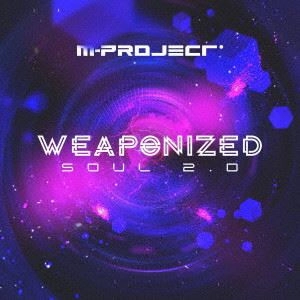 M-Project / WEAPONIZED SOUL 2.0