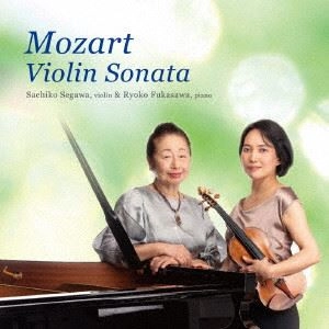 瀬川祥子&深沢亮子 / モーツァルト：ヴァイオリン･ソナタ集