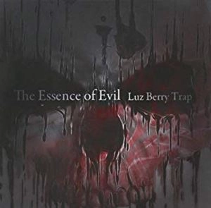 Luz Berry Trap / The Essence of Evil