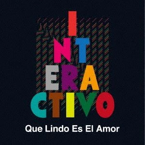 INTERACTIVO / インテラクティーボ / Que Lindo Es El Amor（T-shirt Black Sサイズ付 限定盤）