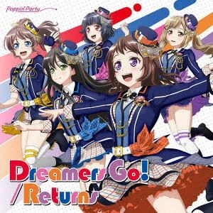 Poppin' Party / Dreamers Go! / Returns（初回限定盤 CD+BD）