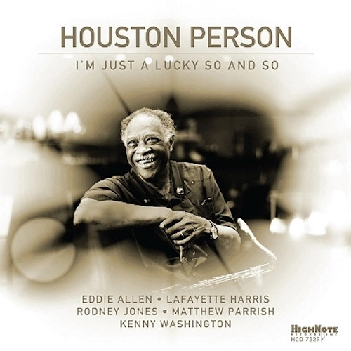 HOUSTON PERSON / ヒューストン・パーソン / I'M JUST A LUCKY SO AND SO