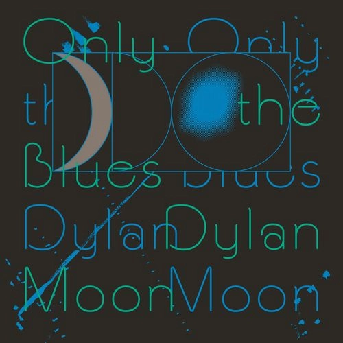 DYLAN MOON / ONLY THE BLUES (LP)