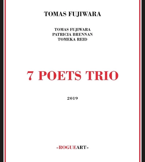 TOMAS FUJIWARA / トマ・フジワラ / 7 Poets Trio