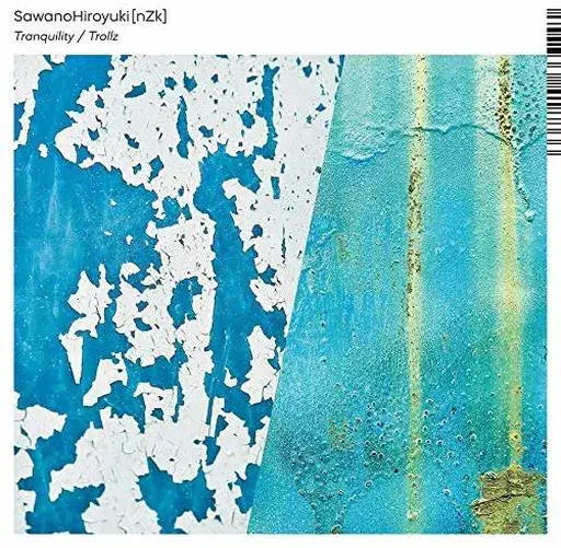 SawanoHiroyuki[nZk] / Tranquility/Trollz