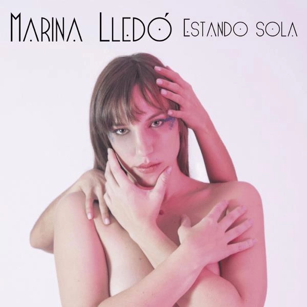 MARINA LLEDO / マリナ・リェード / ESTANDO SOLA