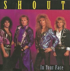 SHOUT / シャウト / IN YOUR FACE