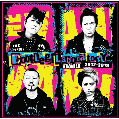 THE VANILA / ザ・バニラ(JPN) / BootLeg Laboratory 2012-2019