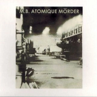 MAURIZIO BIANCHI (M.B.) / マウリツィオ・ビアンキ (M.B.) / ATOMIQUE MORDER (SECOND RE-ISSUE)