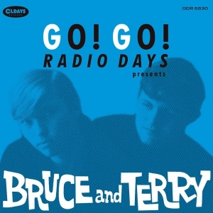 BRUCE & TERRY / ブルース&テリー / ゴー！ゴー！レディオ･デイズ･プレゼンツ･ブルース＆テリー