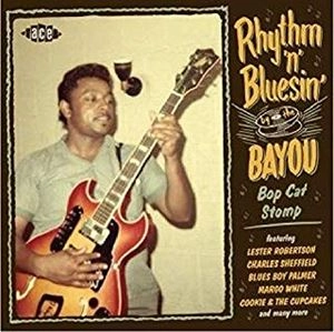 (V.A.) / RHYTHM 'N' BLUESIN' BY THE BAYOU: BOP CAT STOMP / リズムン・ブルージン・バイ・ザ・バイユー ~バップ・キャット・ストンプ