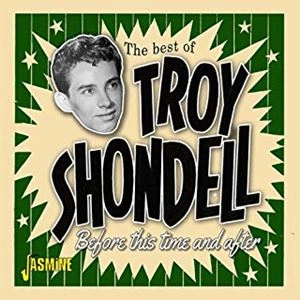TROY SHONDELL / トロイ・ションデル / 涙のサヨナラ 初期ベスト･コレクション