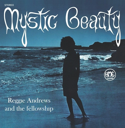 REGGIE ANDREWS AND THE FELLOWSHIP  / レジー・アンドリュース & ザ・フェローシップ / MYSTIC BEAUTY