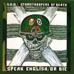S.O.D.(STORMTROOPERS OF DEATH) / SPEAK ENGLISH OR DIE（30TH ANNIVERSARY EDITION） / SPEAK ENGLISH OR DIE (30TH ANNIVERSARY EDITION)