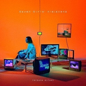 TATSUYA KITANI / キタニタツヤ / Seven Girls' H(e)avens