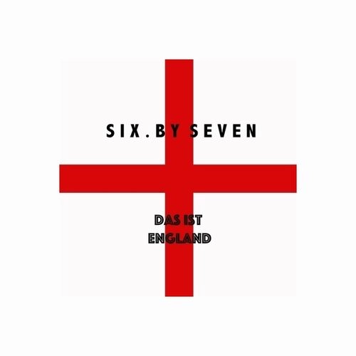 SIX BY SEVEN / シックス・バイ・セヴン / DAS IST ENGLAND (LP)
