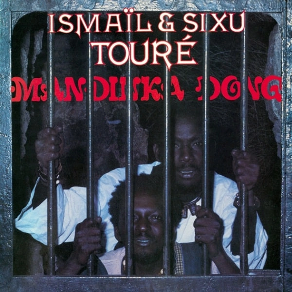 ISMAIL & SIXU TOURE / イスマイル & シシュ・トゥーレ / MANDINKA DONG