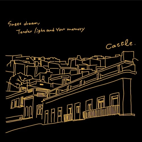 cattle / Sweet Dream,Tender Light and Your Memory