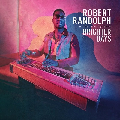ROBERT RANDOLPH & THE FAMILY BAND / ロバート・ランドルフ&ザ・ファミリー・バンド / BRIGHTER DAYS