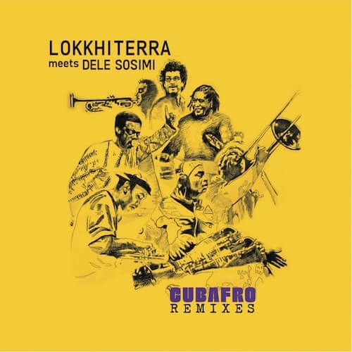 LOKKHI TERRA MEETS DELE SOSIMI / ロッキ・テラ・ミーツ・デレ・ソシミ / CUBAFRO REMIXES