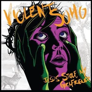 VIOLENT SOHO / JESUS STOLE MY GIRLFRIEND