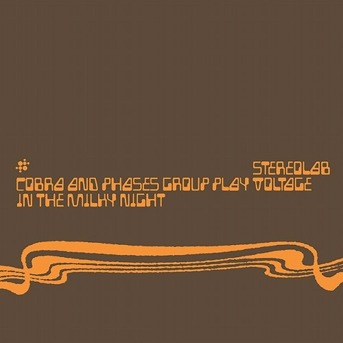 STEREOLAB / ステレオラブ / COBRA AND PHASES GROUP PLAY VOLTAGE IN THE MILKY NIGHT [EXPANDED EDITION] (2CD)