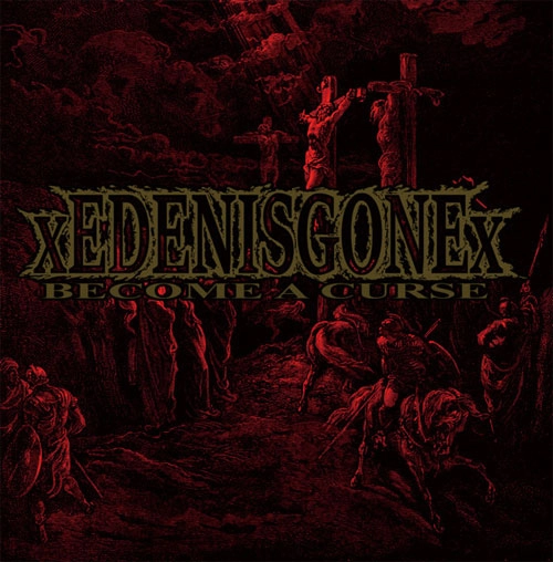 xEDENISGONEx / BECOME A CURSE (LP)